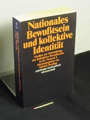 Berding, Helmut [Herausgeber]: Nationales Bewusstsein und kollektive Identität - Studien zur Entwicklung des kollektiven Bewußtseins in der Neuzeit 2 - aus der Reihe: stw Suhrkamp-Taschenbuch Wissenschaft - Band: 1154. 