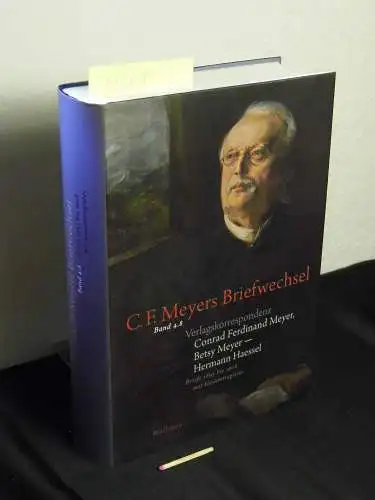 Haessel, Hermann sowie Betsy und Conrad Ferdinand Meyer: Verlagskorrespondenz Conrad Ferdinand Meyer, Betsy Meyer – Hermann Haessel mit zugehörigen Briefwechseln und Verlagsdokumenten, Briefe 1895 bis.. 