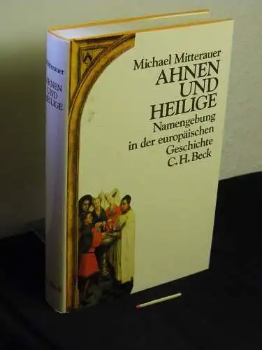 Mitterauer, Michael: Ahnen und Heilige : Namengebung in der europäischen Geschichte. 