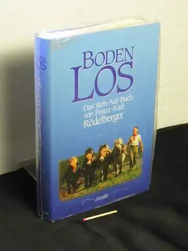 Rödelberger, Franz Karl: Bodenlos - das Steh-auf-Buch. 