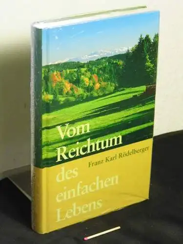 Rödelberger, Franz Karl: Vom Reichtum des einfachen Lebens. 