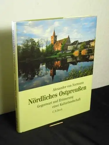 Normann, Alexander von: Nördliches Ostpreußen - Gegenwart und Erinnerung einer Kulturlandschaft. 