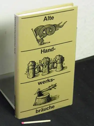 Nadolski, Dieter: Alte Handwerksbräuche - Ein kleines Brevier. 