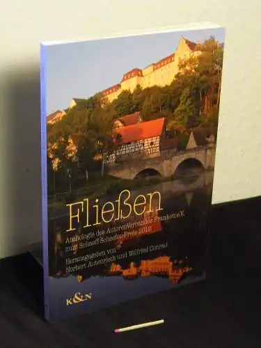 Autenrieth, Norbert und Wilfried Conrad [Herausgeber]: Fließen - Anthologie des AutorenVerbandes Franken e.V. zum Schaeff-Scheefen-Preis 2012. 