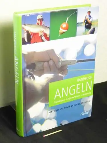 Sigloch, Benno und Andreas Janitzki: Angeln - [Grundlagen, Angeltechniken, Ausrüstung ; mit Fragen und Antworten der Fischerprüfung]. 