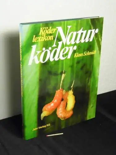 Schmidt, Klaus: Naturköder - Köderlexikon - ein Buch der Internationalen Sportfischerzeitschrift Blinker. 