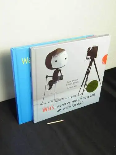 Brenifier, Oscar: Was, wenn es nur so aussieht, als wäre ich da? + Was, wenn ich nicht der wäre, der ich bin? (2 Bücher). 