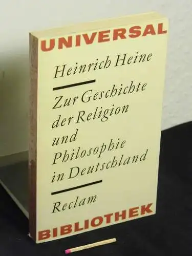 Heine, Heinrich: Zur Geschichte der Religion und Philosophie in Deutschland - Anhang: Briefe über Deutschland, aus den Geständnissen = ausgewählte Werke in Einzelausgaben - aus der Reihe: Reclams Universal-Bibliothek - Band: 296. 