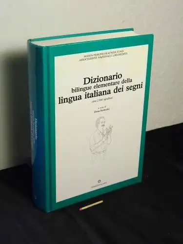 Radutzky, Elena (Direzione scientifica): Dizionario bilingue elementare della lingua italiana dei segni. 