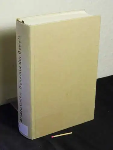 Collins, Randall: Dynamik der Gewalt - eine mikrosoziologische Theorie. 