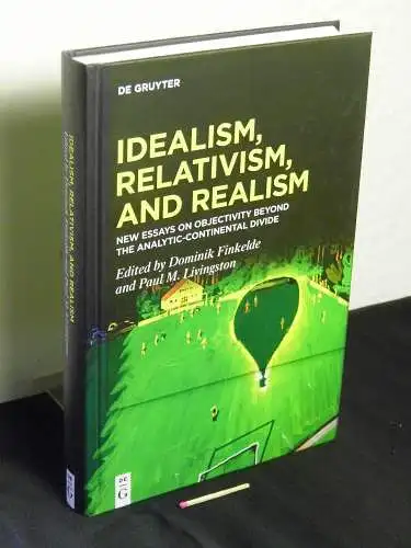 Finkelde, Dominik and Paul M. Livingston [editors]: Idealism, relativism, and realism - new essays on objectivity beyond the analytic-continental divide. 