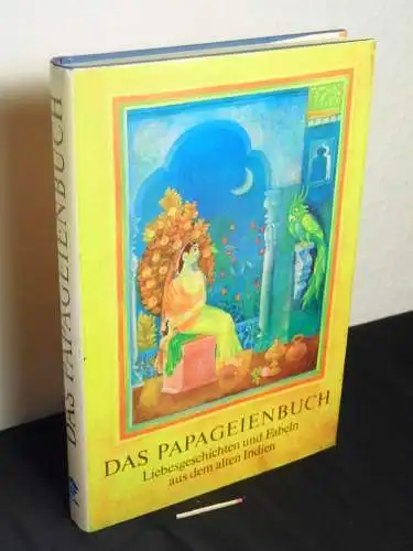 Morgenroth, Wolfgang (Herausgeber): Das Papageienbuch - Liebesgeschichten und Fabeln aus dem alten Indien - Originaltitel: Schukasaptati. 