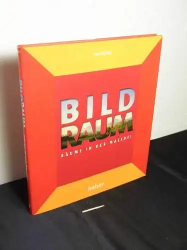 Düchting, Hajo: Bildraum - Räume in der Malerei. 