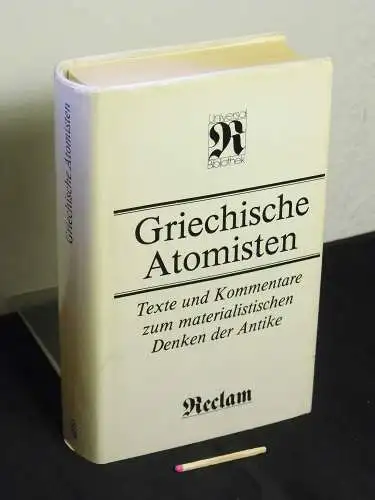Jürss, Fritz und Reimar Müller, Ernst Günther Schmidt (Herausgeber und Übersetzer): Griechische Atomisten - Texte und Kommentare zum materialistischen Denken der Antike - aus der Reihe: Reclams Universal-Bibliothek - Band: 409. 