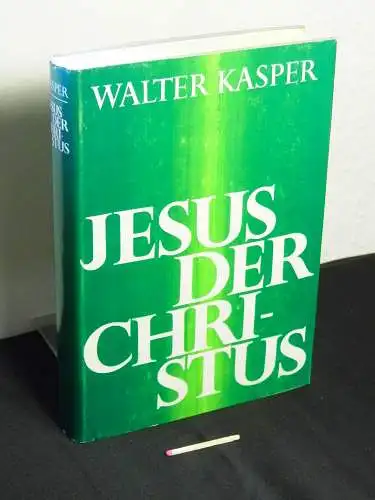 Kasper, Walter: Jesus der Christus - Grundriß und Aufsätze zur Christologie. 