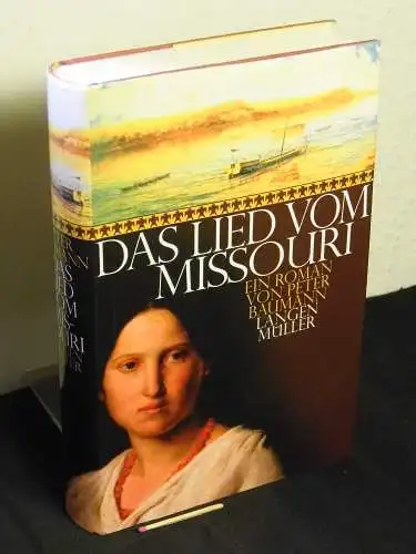 Baumann, Peter: Das Lied vom Missouri - Roman.