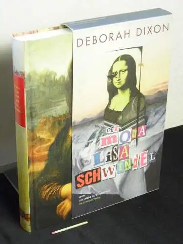 Dixon, Deborah: Der Mona Lisa Schwindel - aus der Reihe: Die Andere Bibliothek - Band: 324. 