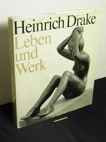 Liebau, Hans: Heinrich Drake - Leben und Werk. 