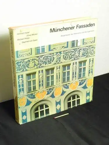 Habel, Heinrich sowie Klaus Merten, Michael Petzet und Siegfried von Quast: Münchener Fassaden - aus der Reihe: Materialien zur Kunst des neunzehnten Jahrhunderts - Band: 11. 
