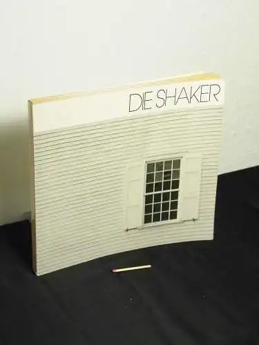 Mang, Karl und Wend Fischer (Konzeption und Inhalt): Die Shaker - Leben und Produktion einer Commune in der Pionierzeit Amerikas. 