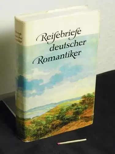 Walbiner, Rudolf (Herausgeber): Reisebriefe deutscher Romantiker. 