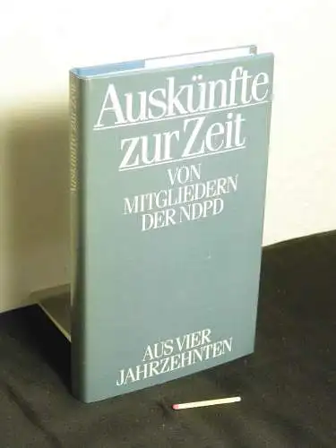 Hartmann, Günter und Gert Walter (Herausgeber): Auskünfte zur Zeit von Mitgliedern der NDPD aus vier Jahrzehnten. 