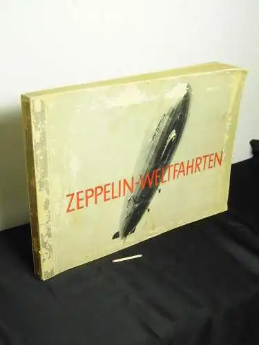 Luschnath, H. (Textgestalt): Zeppelin-Weltfahrten - Vom ersten Luftschiff bis zu den Fahrten des LZ 127 'Graf Zeppelin' 1932. Dargestellt in einer Sammlung von 264 echten Bromsilber-Bildern und einem Metallfolie-Bild des Weltflug-Gedenkmünze. 