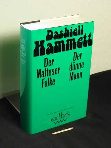 Hammett, Dashiell: Der Malteser Falke - Der dünne Mann - aus der Reihe: Ex libris. 