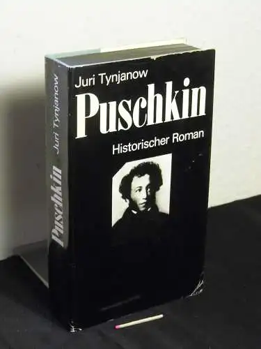 Tynjanow, Juri: Puschkin - historischer Roman. 