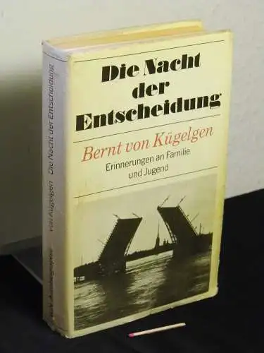 Kügelgen, Bernt von: Die Nacht der Entscheidung - Autobibiographie. 