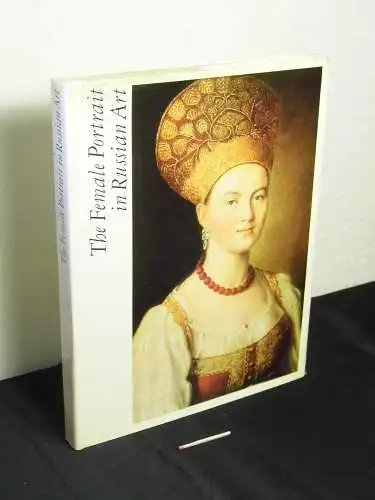Mochalov, L. and N. Barabanova: The female portrait in Russian art (12th - early 20th centuries). 