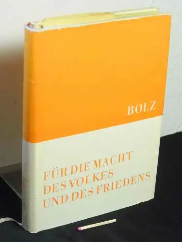 Bolz, Lothar: Für die Macht des Volkes und des Friedens. 