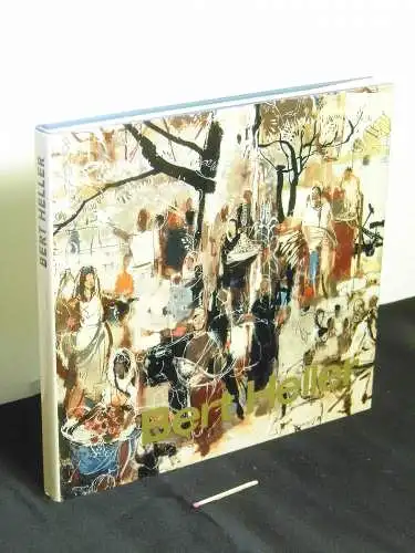 Schumann, Waltraut (Katalogbearbeitung): Bert Heller 1912-1970 Gemälde, Zeichnungen, Plakate, Illustrationen. 