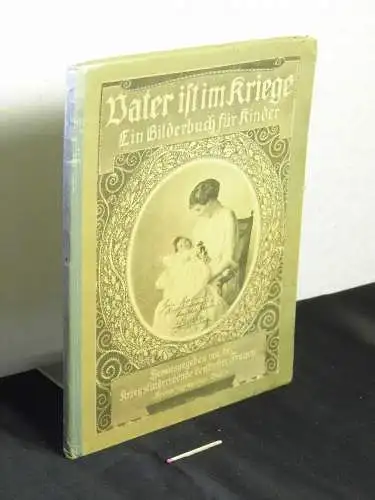 Presber, Rudolf: Vater ist im Kriege - Ein Bilderbuch für Kinder. 