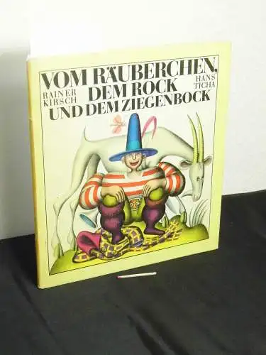 Kirsch, Rainer: Vom Räuberchen, dem Rock und dem Ziegenbock. 