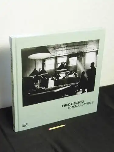 Herzog, Fred: Fred Herzog - black and white. 