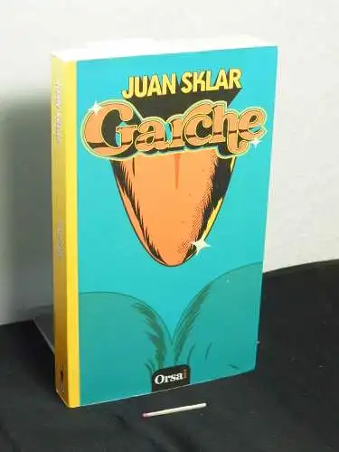 Sklar, Juan: Garche. 