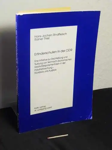 Rindfleisch, Hans-Joachim und Rainer Thiel: Erfinderschulen in der DDR - eine Initiative zur Erschliessung und Nutzung von technisch-ökonomischen Kreativitätspotentialen in der Industrieforschung ; Rückblick und Ausblick. 