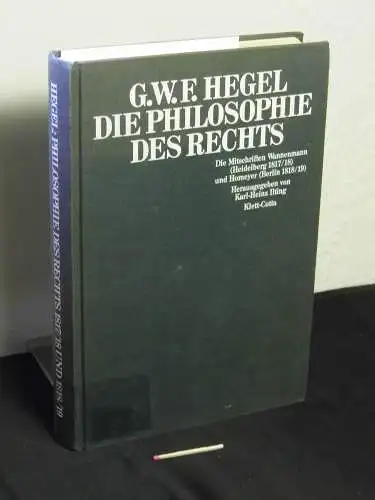 Hegel, Georg Wilhelm Friedrich: Die Philosophie des Rechts - die Mitschriften Wannenmann (Heidelberg 1817/18) und Homeyer (Berlin 1818/19). 