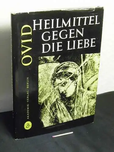 Ovid: Heilmittel gegen die Liebe - Die Pflege des weiblichen Gesichtes - lateinisch und deutsch - mit 9 Tafeln - aus der Reihe: Schriften und Quellen der alten Welt - Band: 9. 