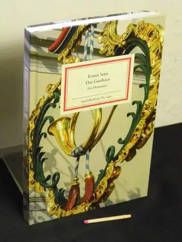 Seitz, Erwin: Das Gasthaus - ein Heimatort - aus der Reihe: IB Insel-Bücherei - Band: 1497. 