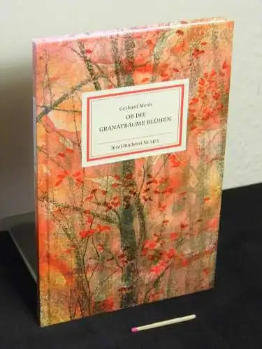 Meier, Gerhard: Ob die Granatbäume blühen - aus der Reihe: IB Insel-Bücherei - Band: 1473. 