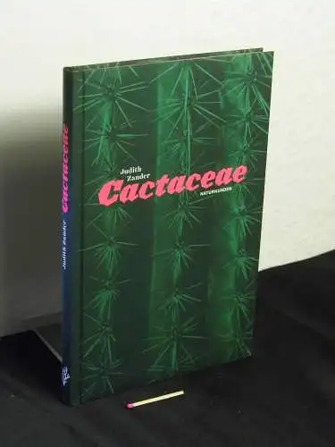 Zander, Judith: Cactaceae - aus der Reihe: Naturkunden - Band: 14. 