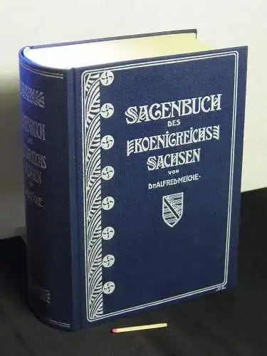 Meiche, Alfred: Sagenbuch der Königreichs Sachsen - aus der Reihe: Veröffentlichungen des Vereins für Sächsische Volkskunde - za reprints. 