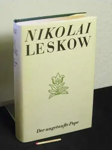 Leskow, Nikolai: Gesammelte Werke in Einzelbänden - Band 4 Der ungetaufte Pope - Erzählungen (1 Buch apart). 