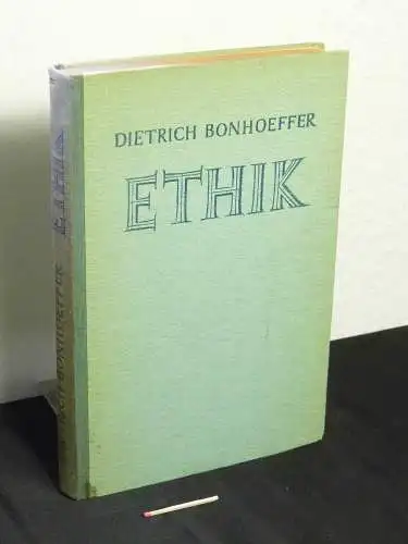 Bonhoeffer, Dietrich: Ethik - Zsgst. u. hrsg. von Eberhard Bethge. 