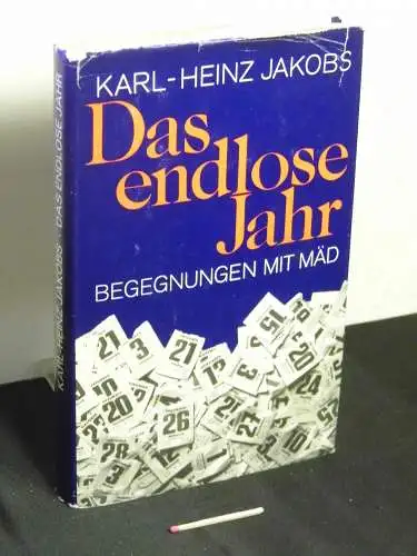 Jakobs, Karl-Heinz: Das endlose Jahr - Begegnungen mit Mäd. 