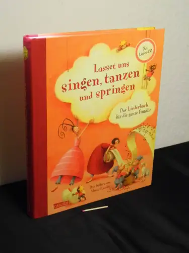 Andersen, Wiebke: Lasset uns singen, tanzen und springen - das Liederbuch für die ganze Familie. 