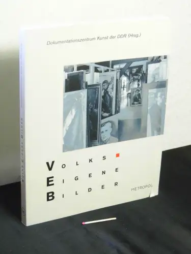 Geyler, Monica (Redaktion): Volks eigene Bilder - Kunstbesitz der Parteien und Massenorganisationen der DDR - eine Werkstattausstellung / Ausstellung "Rahmen-Wechsel". Fragen an die Kunstsammlungen der Parteien und Massenorganisationen der DDR. 