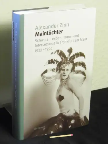 Zinn, Alexander: Maintöchter - Schwule, Lesben, Trans- und Intersexuelle in Frankfurt am Main 1933-1994 - aus der Reihe: Studien zur Geschichte und Wirkung des Holocaust - Band: 12. 
